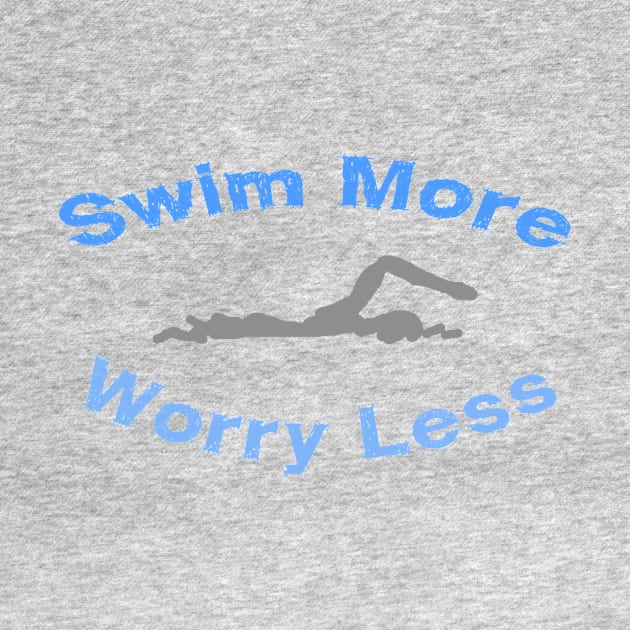 swim more worry less by LND4design